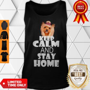 Yorkie Keep Calm And Stay Home Tank Top
