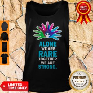 Official Alone We Are Rare Together We Are Strong Tank Top