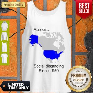 Premium Alaska Social Distancing Since 1959 Tank Top