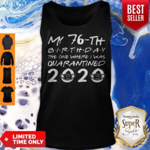 Born In 1944 My 76th Birthday The One Where I Was Quarantined 2020 Classic Tank Top