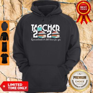 Teacher 2020 Book Quarantined And Still There For You Mask Hoodie