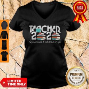 Teacher 2020 Book Quarantined And Still There For You Mask V-neck