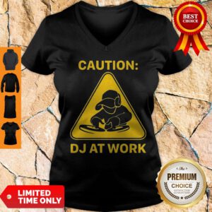 Top Caution DJ At Work V-neck
