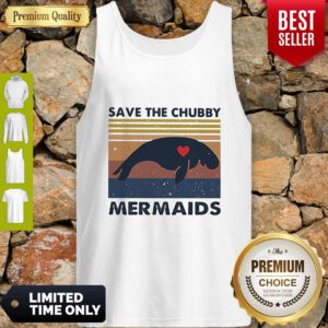 Top Mermaids Save The Chubby Vintage Tank Top