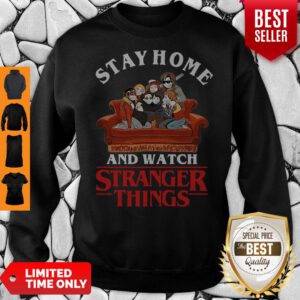 Top Stay Home And Watch Stranger Things Sweatshirt