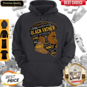 Top Supportive Loving Swag Strong Black Father Hard Working Hoodie