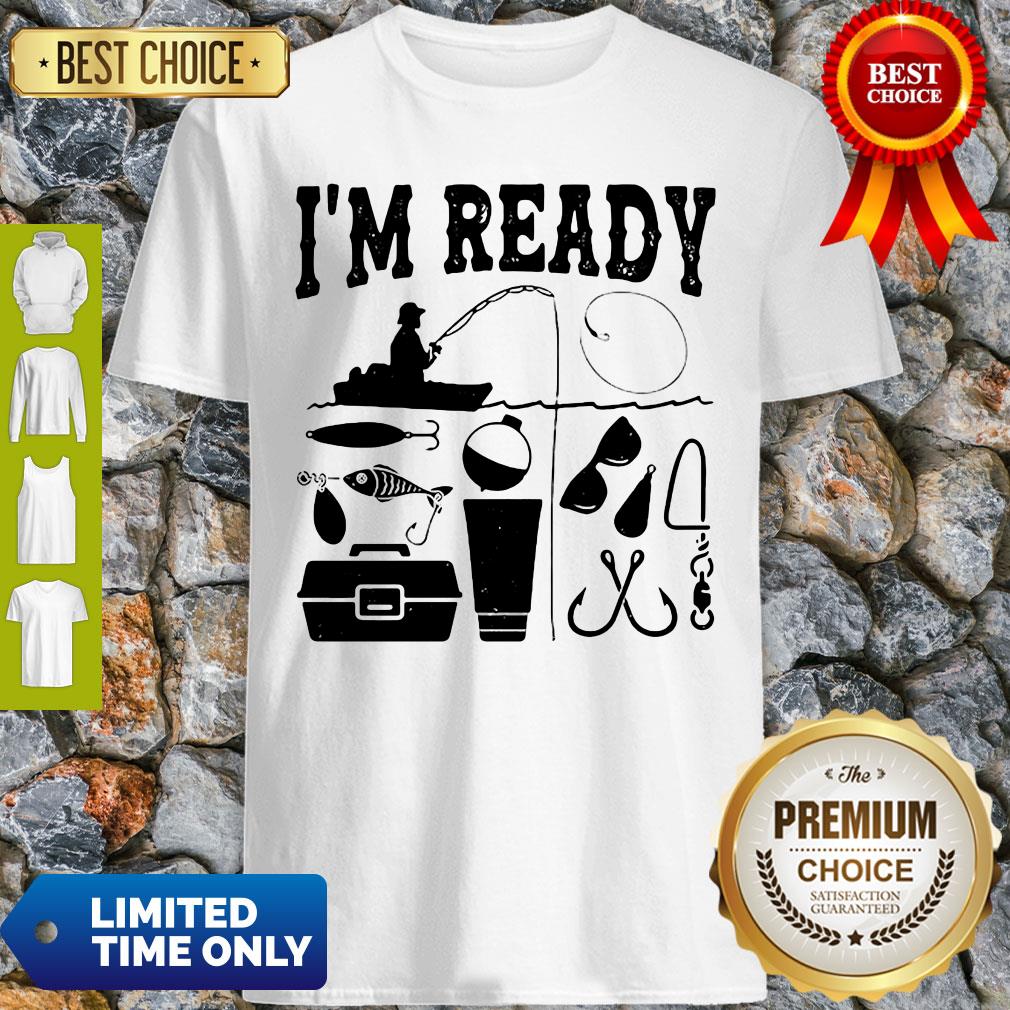 Top That Enough I'm Ready Fishing Shirt