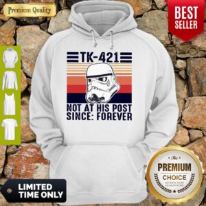 Top TK-421 Not At His Post Since Forever Vintage Hoodie
