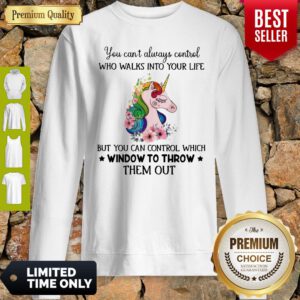 Unicorn You Can’t Always Control Who Walks Into Your Like Sweatshirt