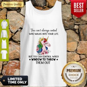 Unicorn You Can’t Always Control Who Walks Into Your Like Tank Top