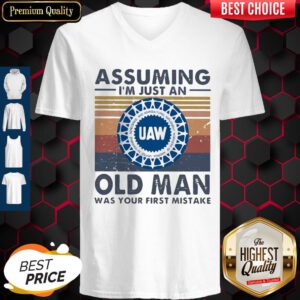 United Auto Workers Assuming I'm Just An Old Lady Was Your First Mistake Vintage V-neck