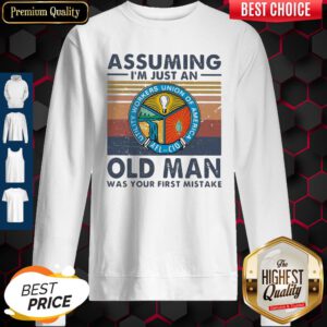 Utility Workers Union Of America Assuming I'm Just An Old Lady Was Your First Mistake Vintage Sweatshirt