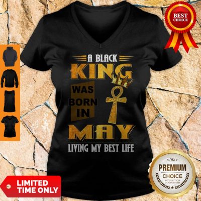 Official A Black King Was Born In May Living My Best Life V-neck
