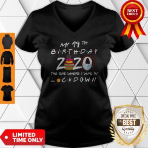 My 19th Birthday 2020 The One Where I Was In Lockdown V-neck