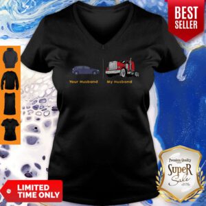 Nice Car Your Husband Trailer Truck My Husband V-neck