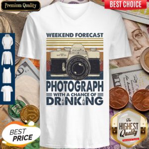 Weekend Forecast Photograph With A Chance Of Drinking Vintage V-neck