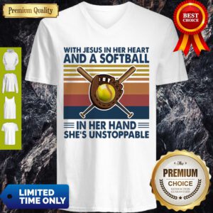 With Jesus In Her Heart And A Softball In Her Hand She’s Unstoppable Vintage V-neck