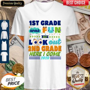 1st Grade Was Fun But Look Out 2nd Grade Here I Come 2020 V-neck