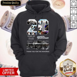 20 Year Of Fast And Furious 2001-2021 10 Movies Thank You For The Memories Signatures Hoodie