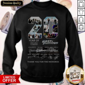 20 Year Of Fast And Furious 2001-2021 10 Movies Thank You For The Memories Signatures Sweatshirt