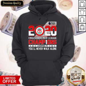 2020 English Premier League Champions Liverpool Fc You’ll Never Walk Alone Hoodie
