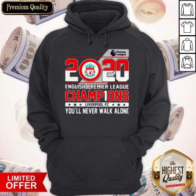 2020 English Premier League Champions Liverpool Fc You’ll Never Walk Alone Hoodie