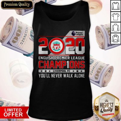 2020 English Premier League Champions Liverpool Fc You’ll Never Walk Alone Tank Top