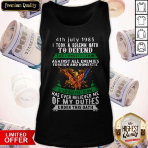 4th July 1985 I Took A Solemn Oath To Defend The Constitution Tank Top