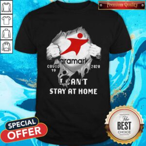 Aramark Inside Me COVID-19 2020 I Can’t Stay At Home Shirt