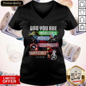 Avengers Dad You Are Incredible Mighty Legendary Invincible Signatures V-neck