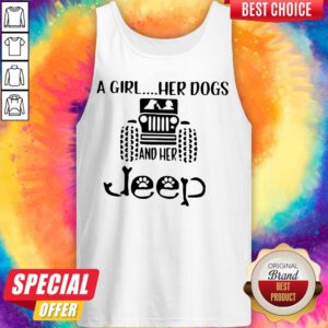Awesome A Girl Her Dogs And Her Jeep Tank Top