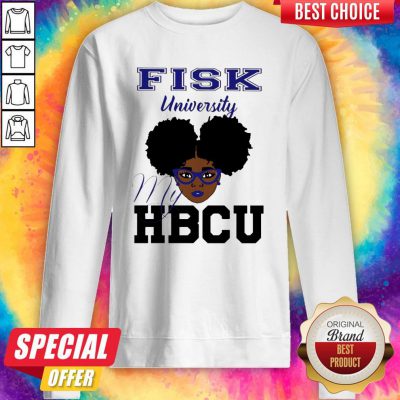 Awesome Black Girl Fisk University My HBCU Sweatshirt