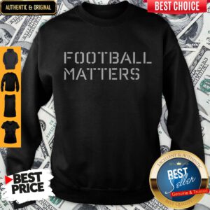 Awesome Dabo Swinney Football Matters Sweatshirt