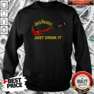 Awesome Jack Daniel’s Just Drink It Sweatshirt