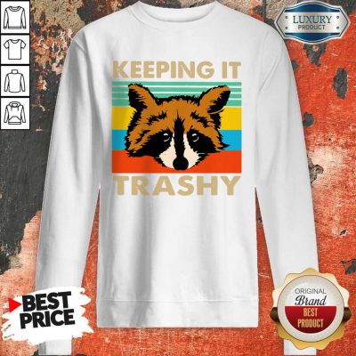 Awesome Keeping It Trashy Vintage Sweatshirt