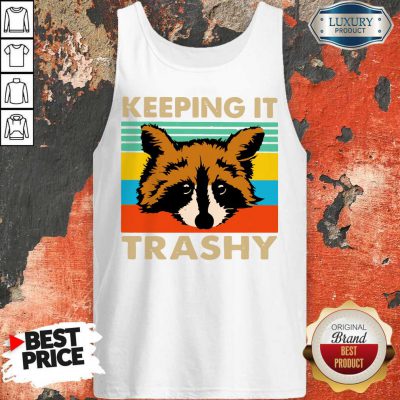 Awesome Keeping It Trashy Vintage Tank Top