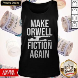 Awesome Make Orwell Fiction Again Tank Top