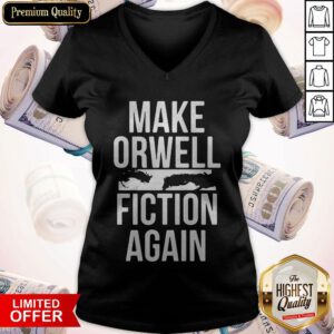 Awesome Make Orwell Fiction Again V-neck
