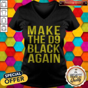 Awesome Make The D9 Black Again V-neck