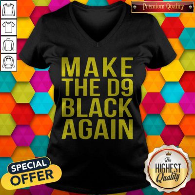 Awesome Make The D9 Black Again V-neck
