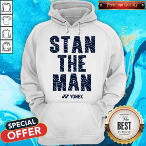 Awesome Stan The Man Yonex Hoodie