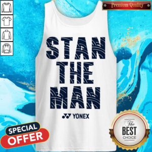 Awesome Stan The Man Yonex Tank Top
