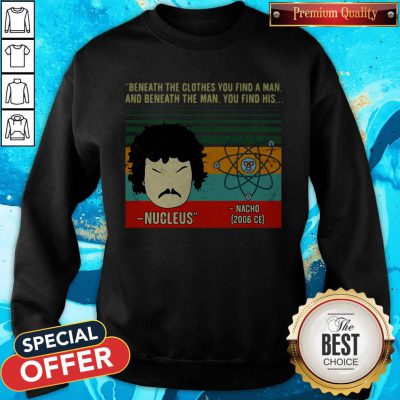 Beneath The Clothes You Find A Man And Beneath The Man You Find His Vintage Sweatshirt