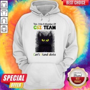 Black Cat Yes I Am A Member Of CSI Team Can’t Stand Idiots Hoodie