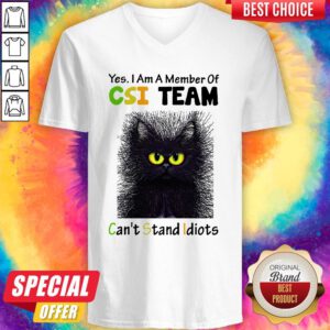 Black Cat Yes I Am A Member Of CSI Team Can’t Stand Idiots V-neck