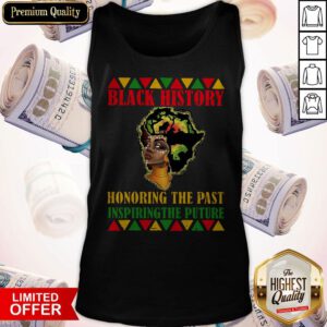 Black History Honoring The Past Inspiring The Future Tank Top