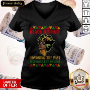 Black History Honoring The Past Inspiring The Future V-neck