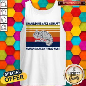 Chameleons Make Me Happy Humans Make My Head Hurt Tank Top