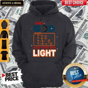 Cute And God Said Then There Was Light Hoodie