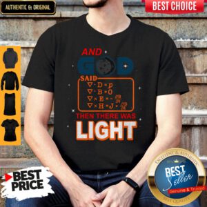 Cute And God Said Then There Was Light Shirt